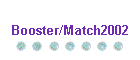Booster/Match2002